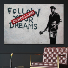 Follow Your Dreams Cancelled by Banksy