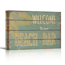 Rustic Wooden Welcome to Our Beach Bar Sign - Canvas Art Home Art - 24x36 inches