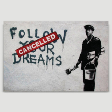 Follow Your Dreams Cancelled by Banksy