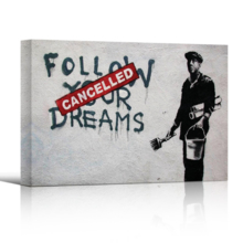 Follow Your Dreams Cancelled by Banksy