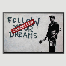 Follow Your Dreams Cancelled by Banksy