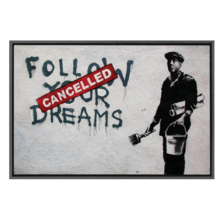 Follow Your Dreams Cancelled by Banksy